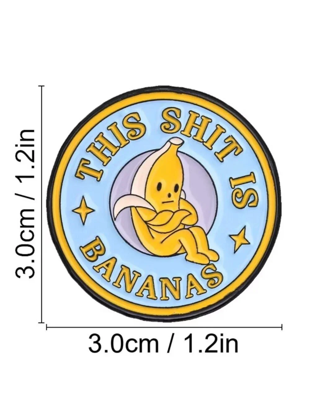 THIS SH*T IS BANANAS Enamel Pin NEW NWOT Brooch